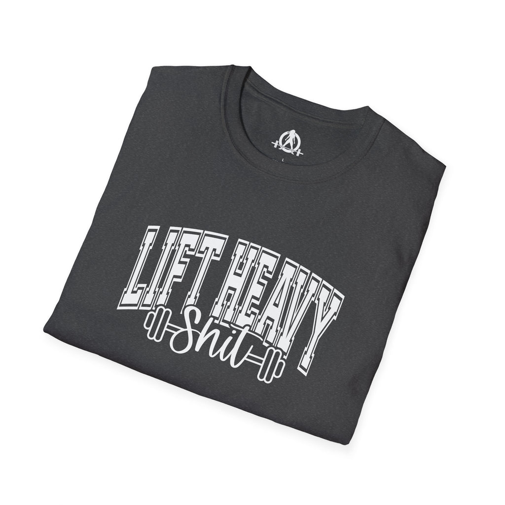Lift Heavy Shit  - Unisex Softstyle T-Shirt - White Print on Front Plain Back