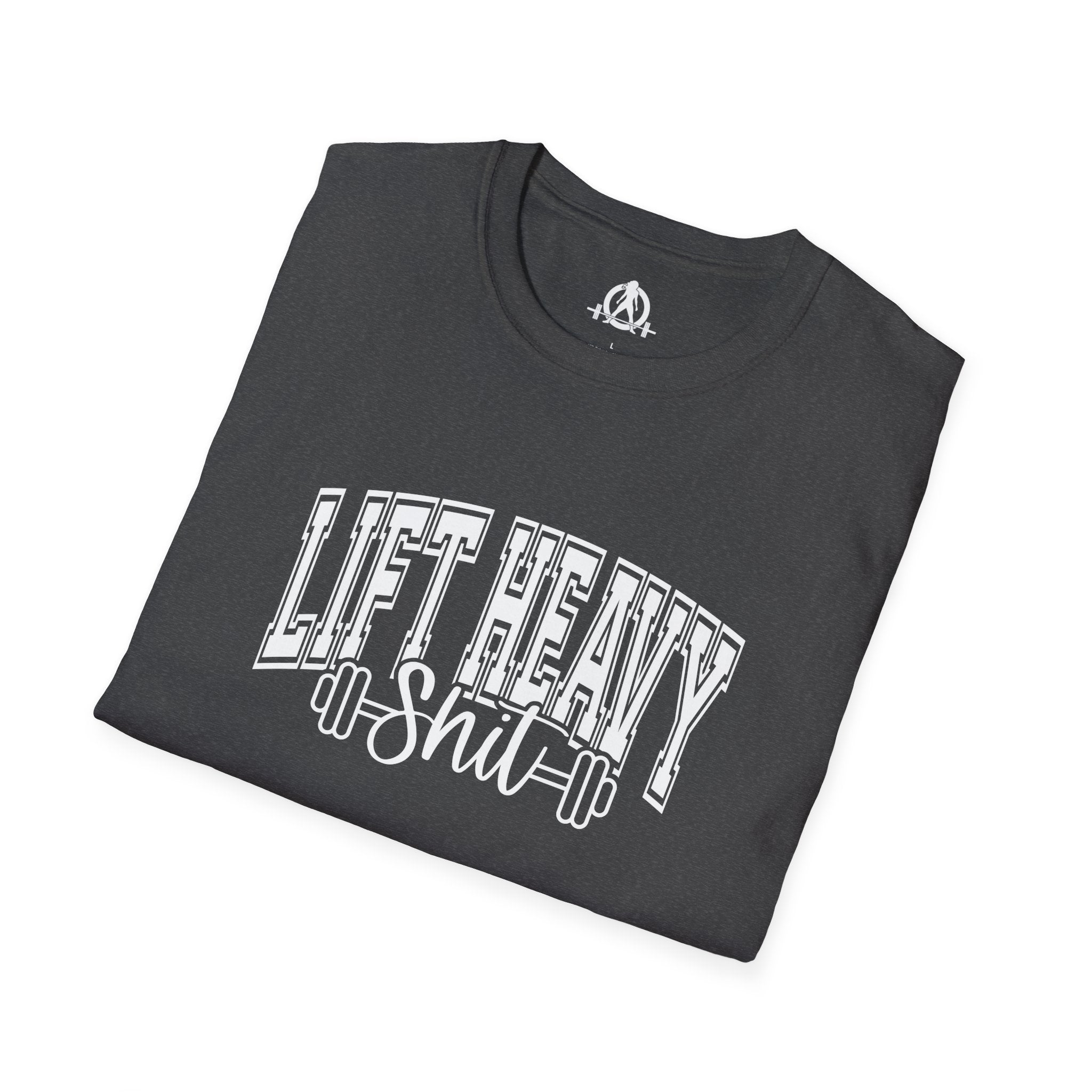 Lift Heavy Shit  - Unisex Softstyle T-Shirt - White Print on Front Plain Back
