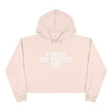 I Could Hip Thrust You - Crop Hoodie - White Logo - Plain Back