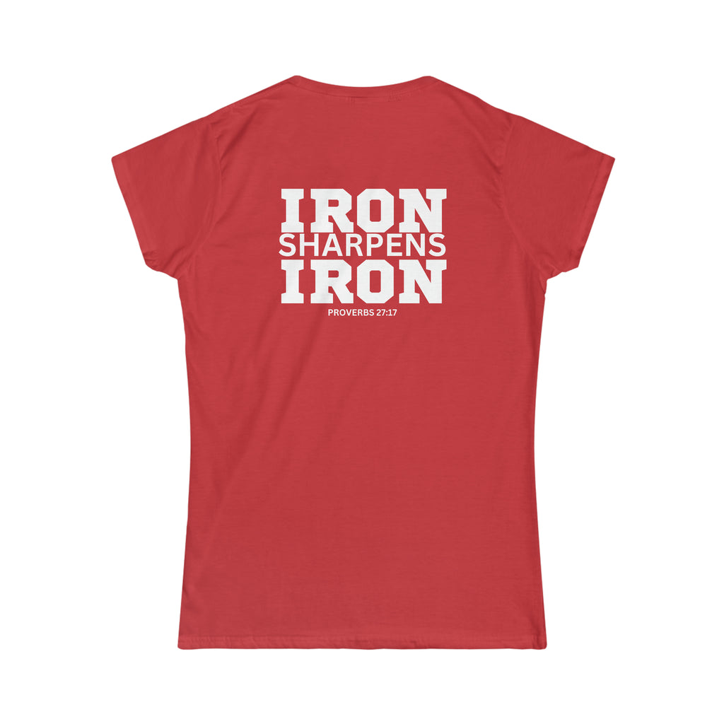 Iron Sharpens Iron - Women's Softstyle Tee - White Logo Print on Front & Back
