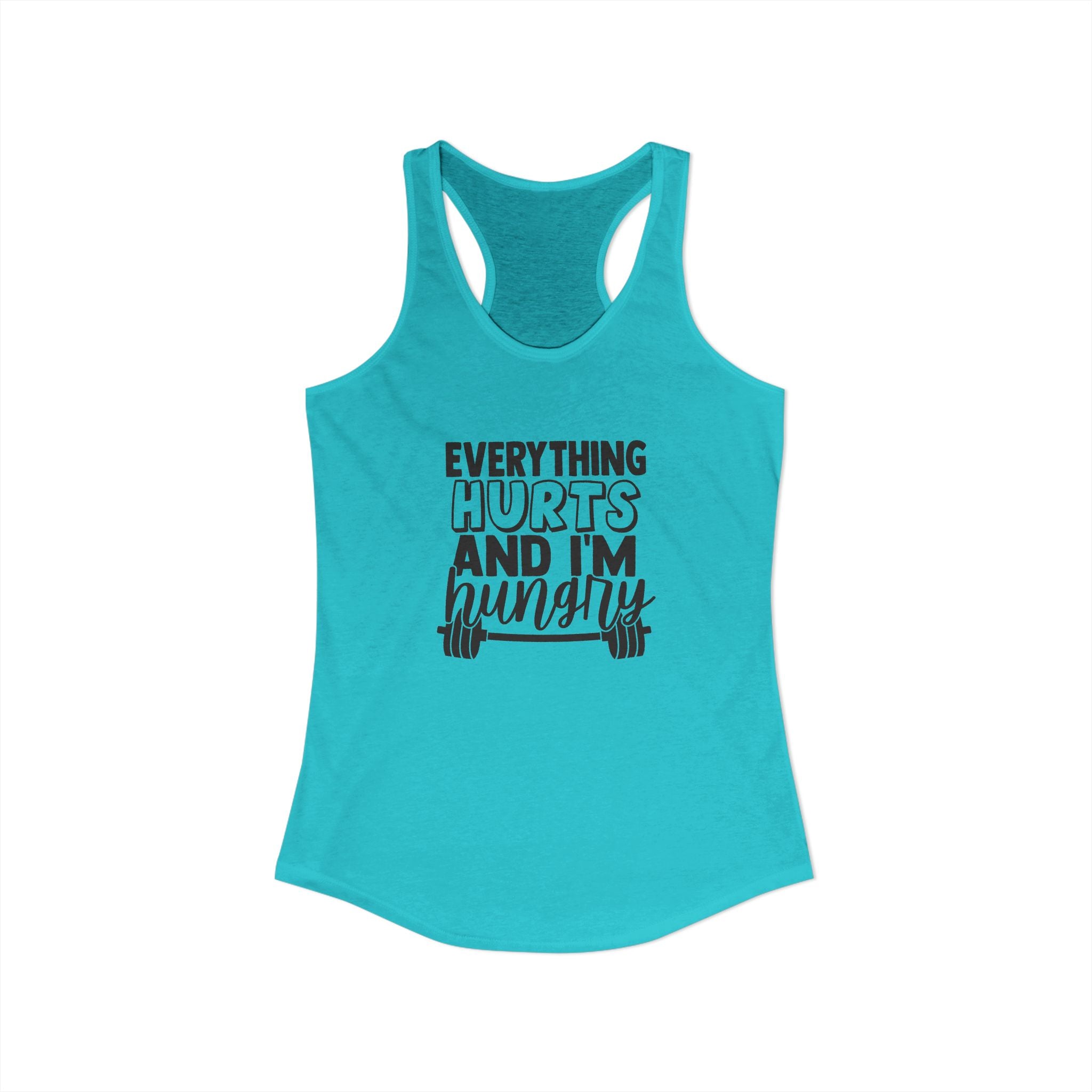 Everything Hurts & I'm Hungry - Women's Ideal Racerback Tank - Black Print Front & Back