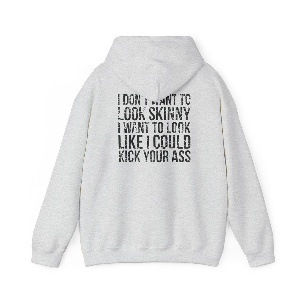 I DON’T WANT TO LOOK SKINNY – Unisex Heavy Blend™ Hooded Sweatshirt (White Logo) 🤍💪🔥