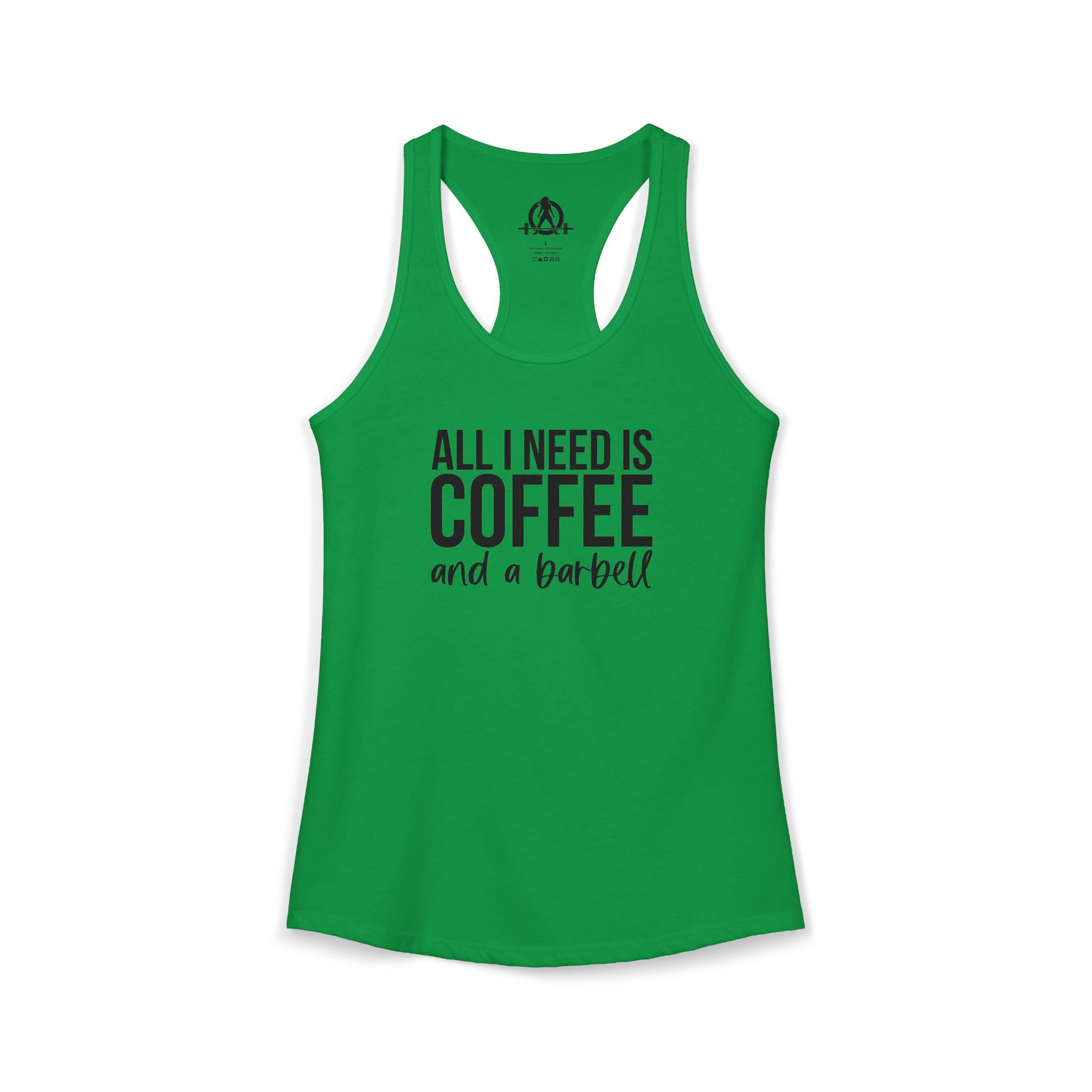 ALL I NEED IS Coffee and a Barbell - Women's Ideal Racerback Tank - Dark Logo - Front Chest -  Plain Back