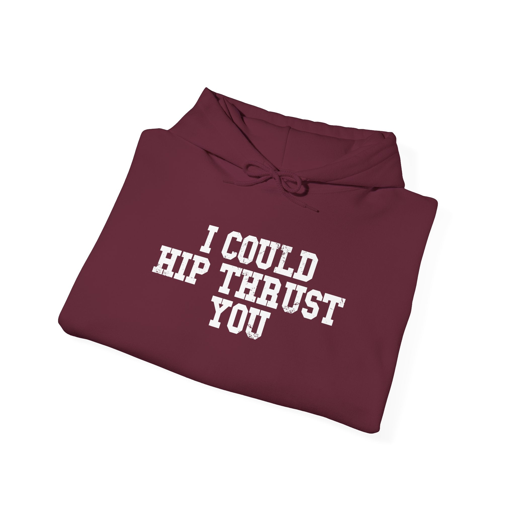 WWLW “I Could Hip Thrust You” Hoodie - Front White Logo Plain Back
