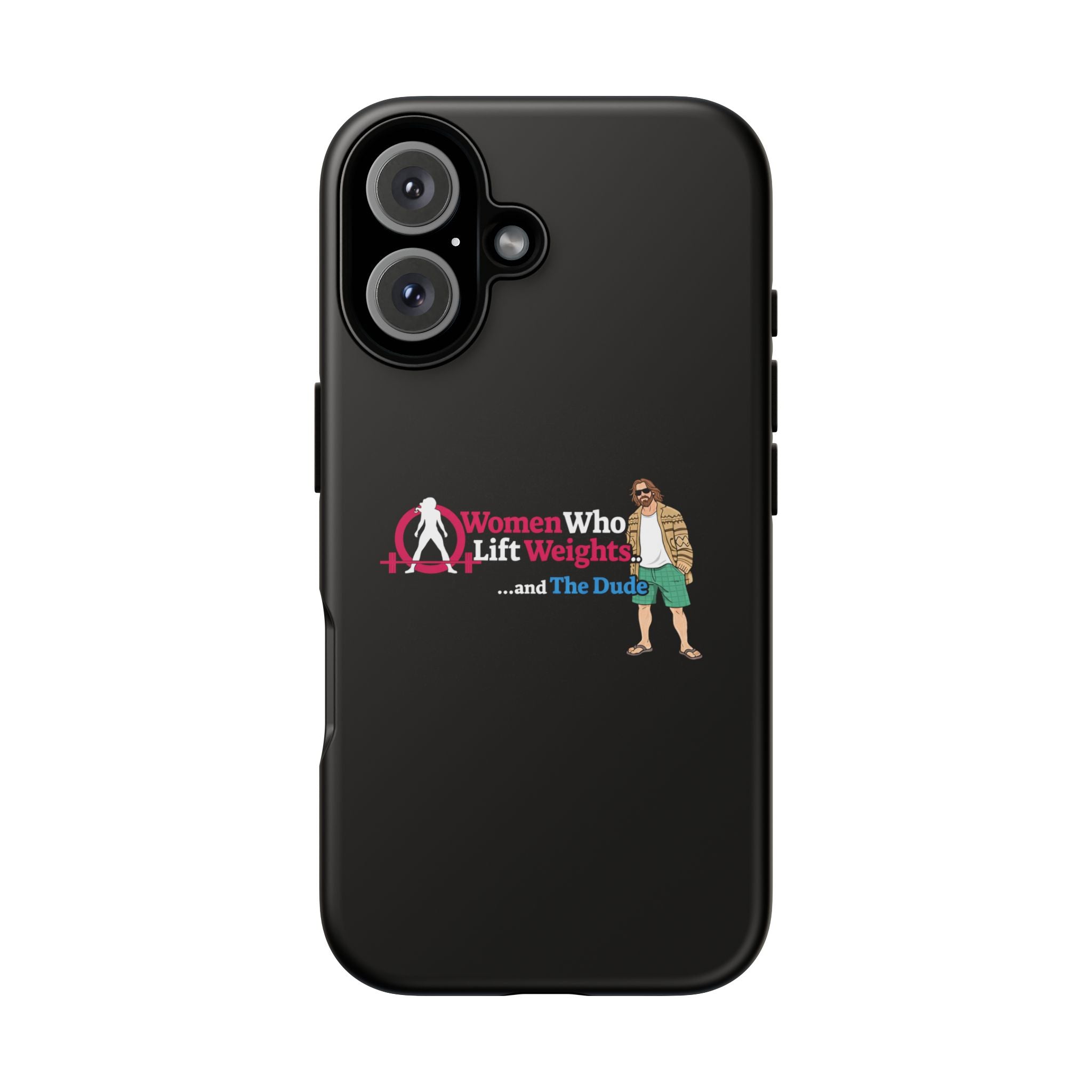 WWLW and The Dude 😎 - Tough Phone Cases