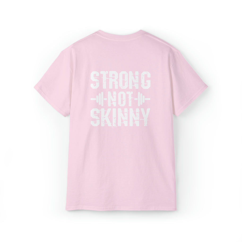 Strong Not Skinny - Unisex Ultra Cotton Tee - White Distressed Logo