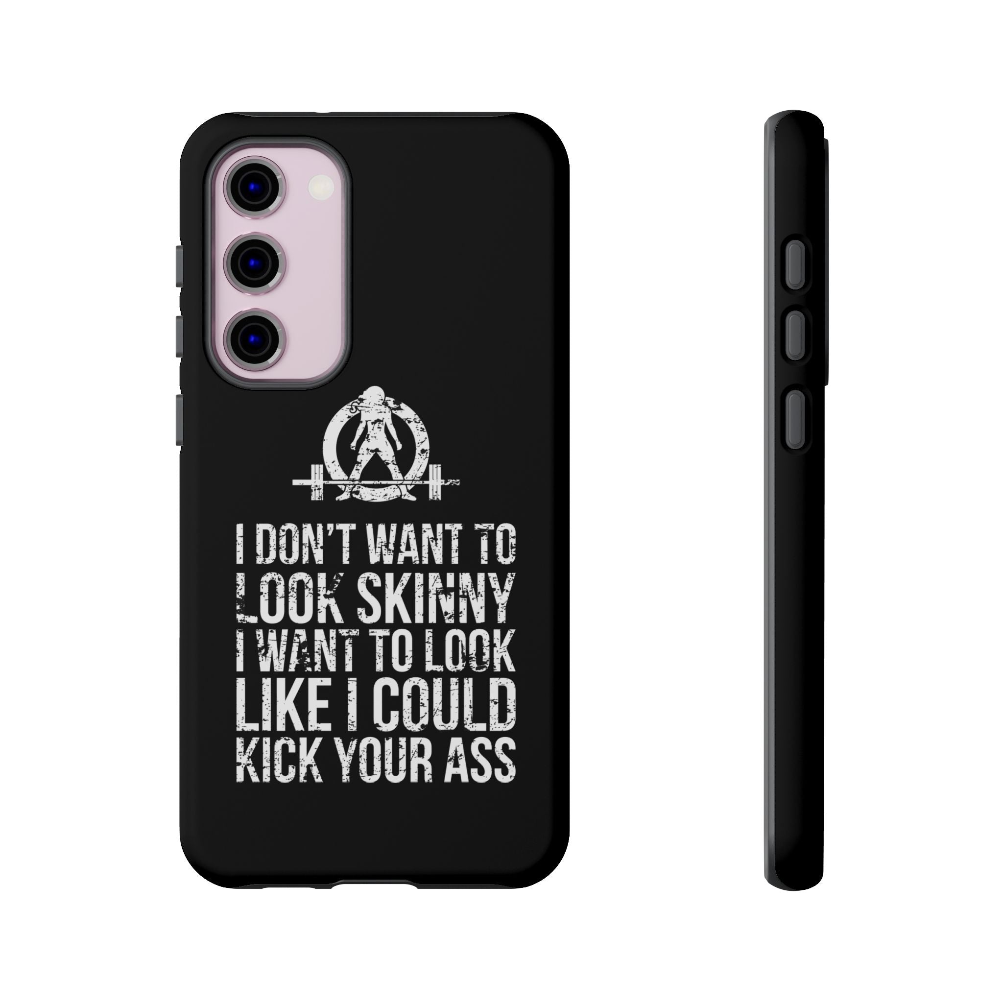 Tough Cases - I Don't Want To Look Skinny I Want To Look Like I Can Kick Your Ass - WWLW Logo