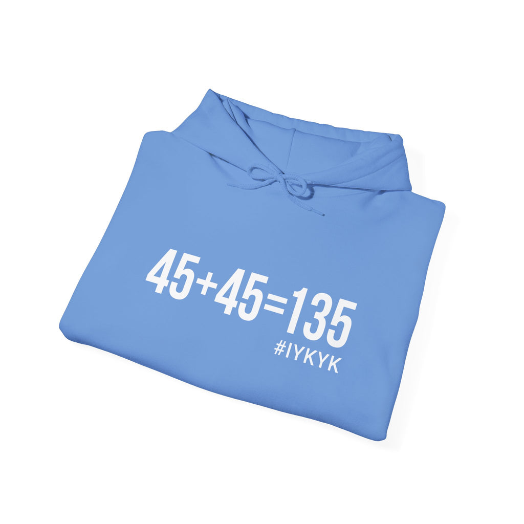45 + 45 = 135  - Unisex Heavy Blend Hooded Sweatshirt  - White Print on Front & Arm