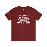 Lift Weights & Hang With My Dog - Unisex Jersey Short Sleeve Tee - Front White Logo