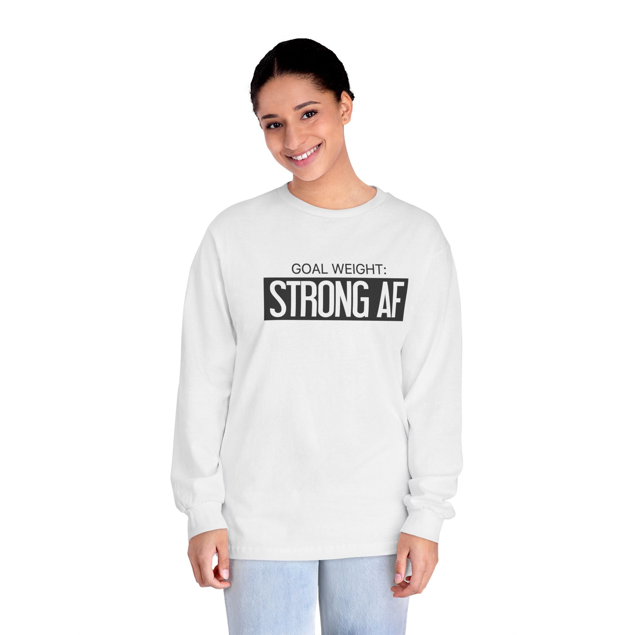 Goal Weight Strong AF - Unisex Classic Long Sleeve T-Shirt - Main Logo Black Print on Front & Back