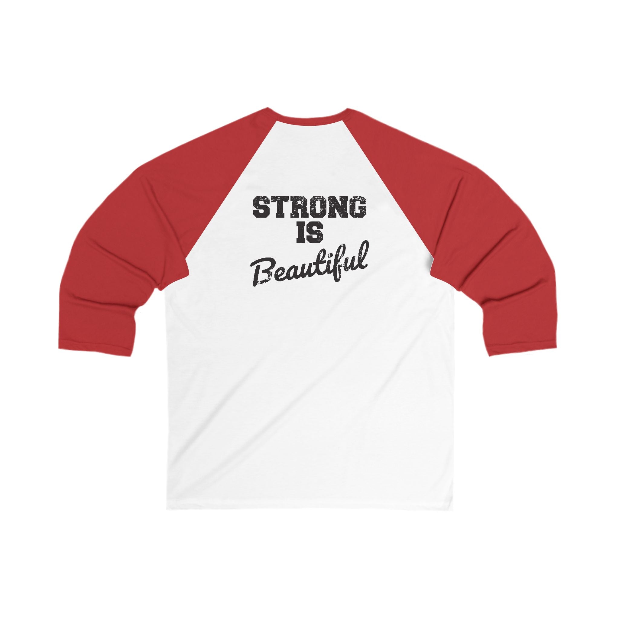 Unisex 3\4 Sleeve Baseball Tee - Strong Is Beautiful - V2