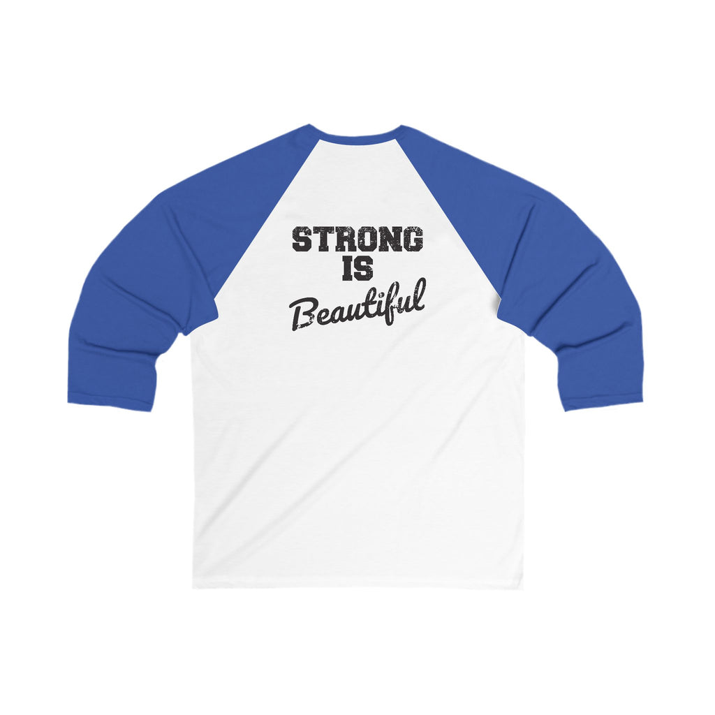 Unisex 3\4 Sleeve Baseball Tee - Strong Is Beautiful - V2