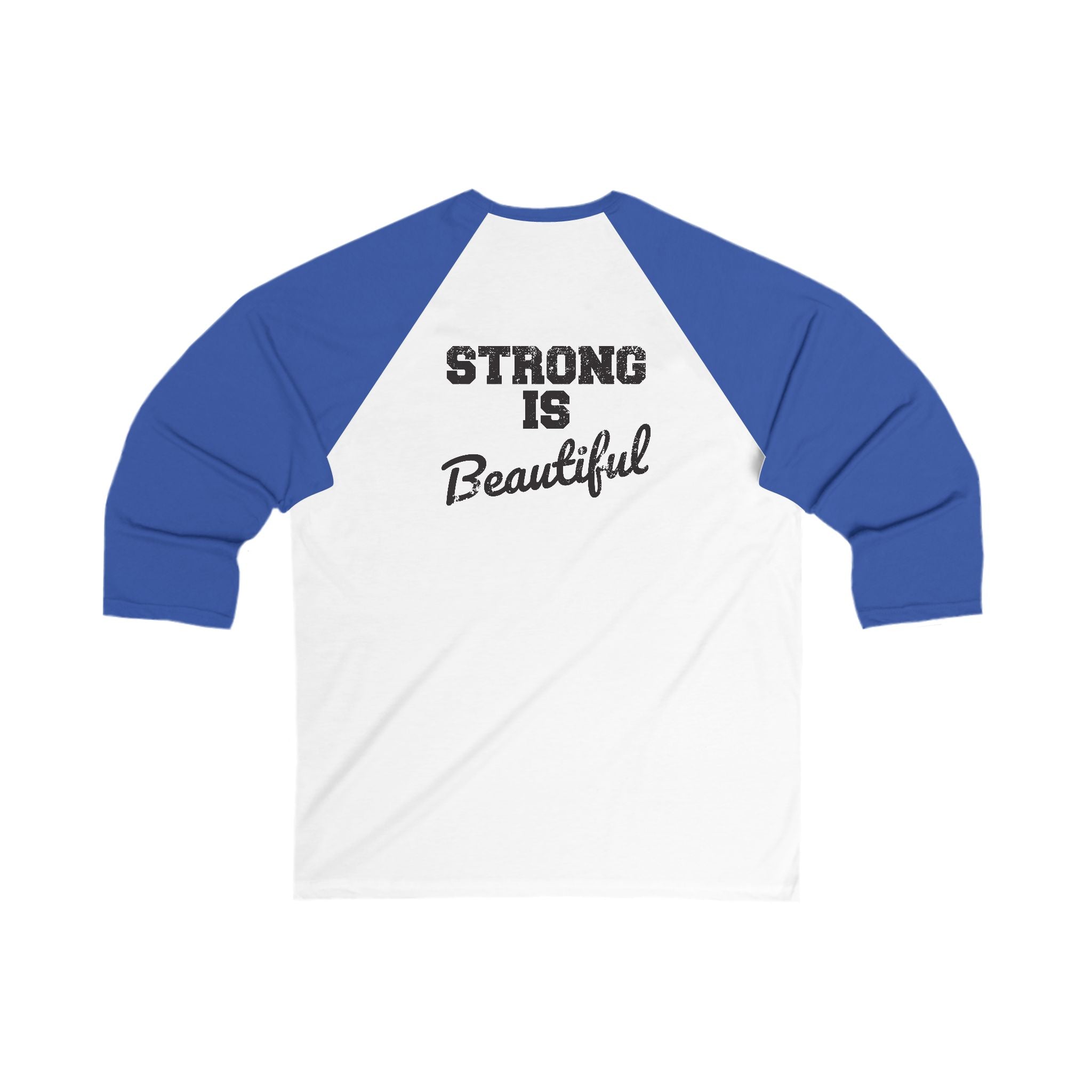 Unisex 3\4 Sleeve Baseball Tee - Strong Is Beautiful - V2