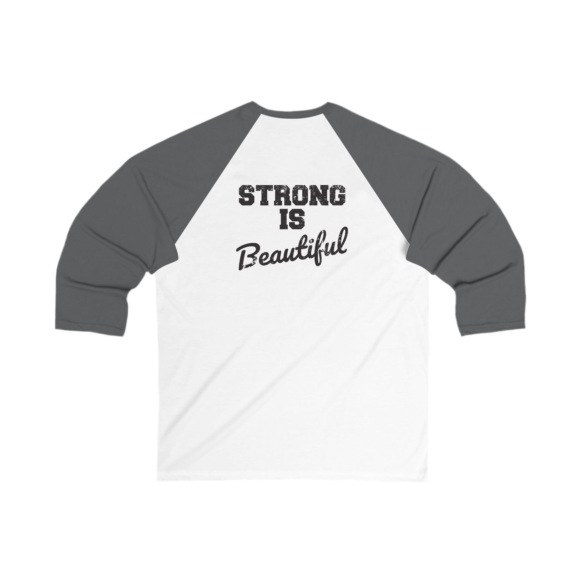 Unisex 3\4 Sleeve Baseball Tee - Strong Is Beautiful - V2