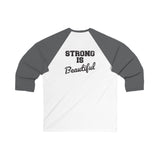 Unisex 3\4 Sleeve Baseball Tee - Strong Is Beautiful - V2
