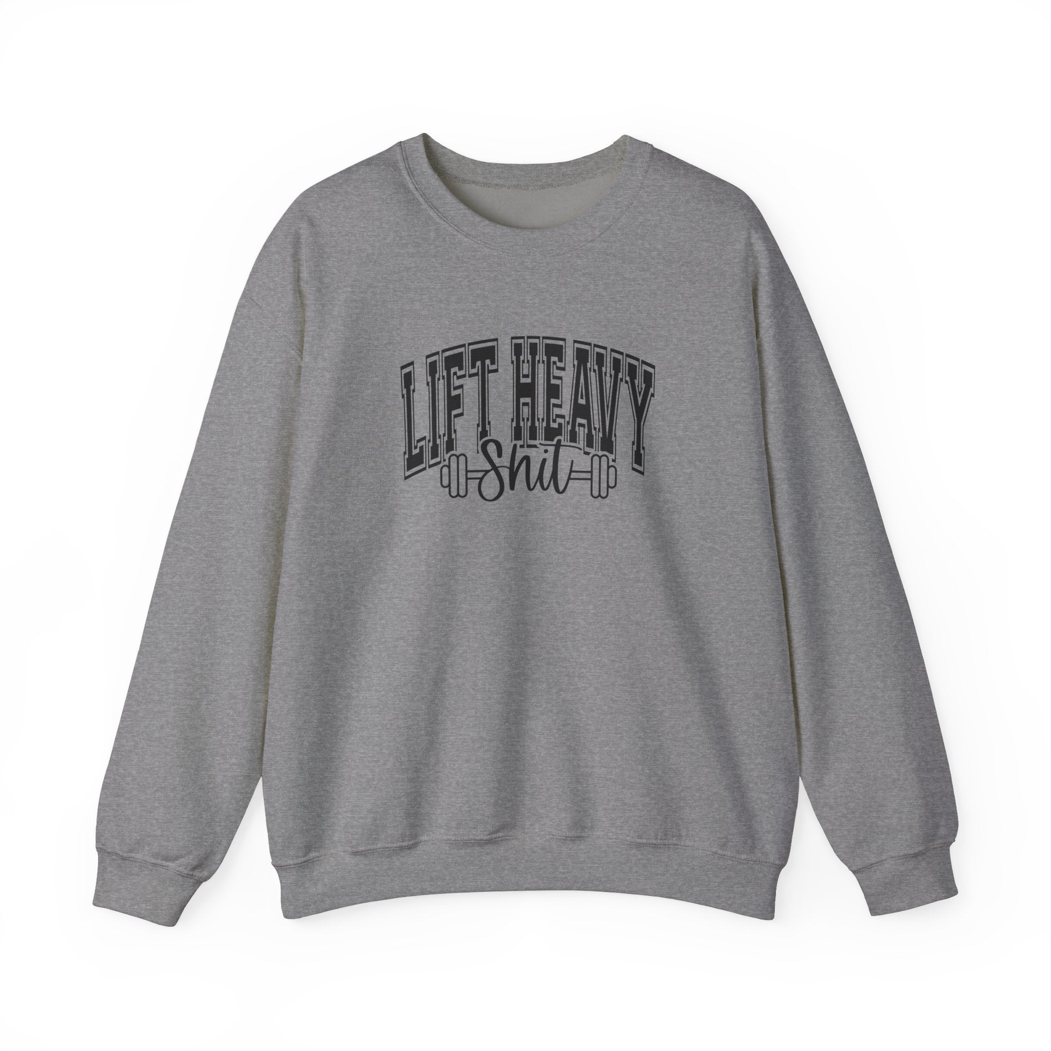 Lift Heavy Shit - Unisex Heavy Blend™ Crewneck Sweatshirt - Black Logo on Front