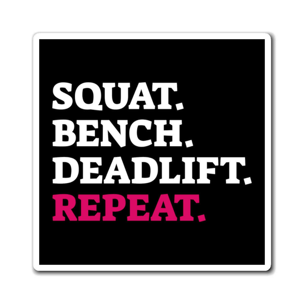 Squat Bench Deadlift Repeat - Magnets -  Pink