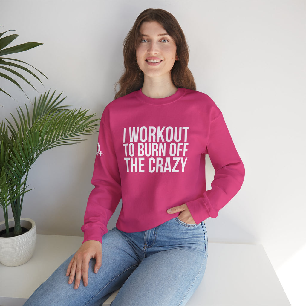 I Workout To Burn Off The Crazy - Unisex Heavy Blend™ Crewneck Sweatshirt - Front White Logo - Plain Back