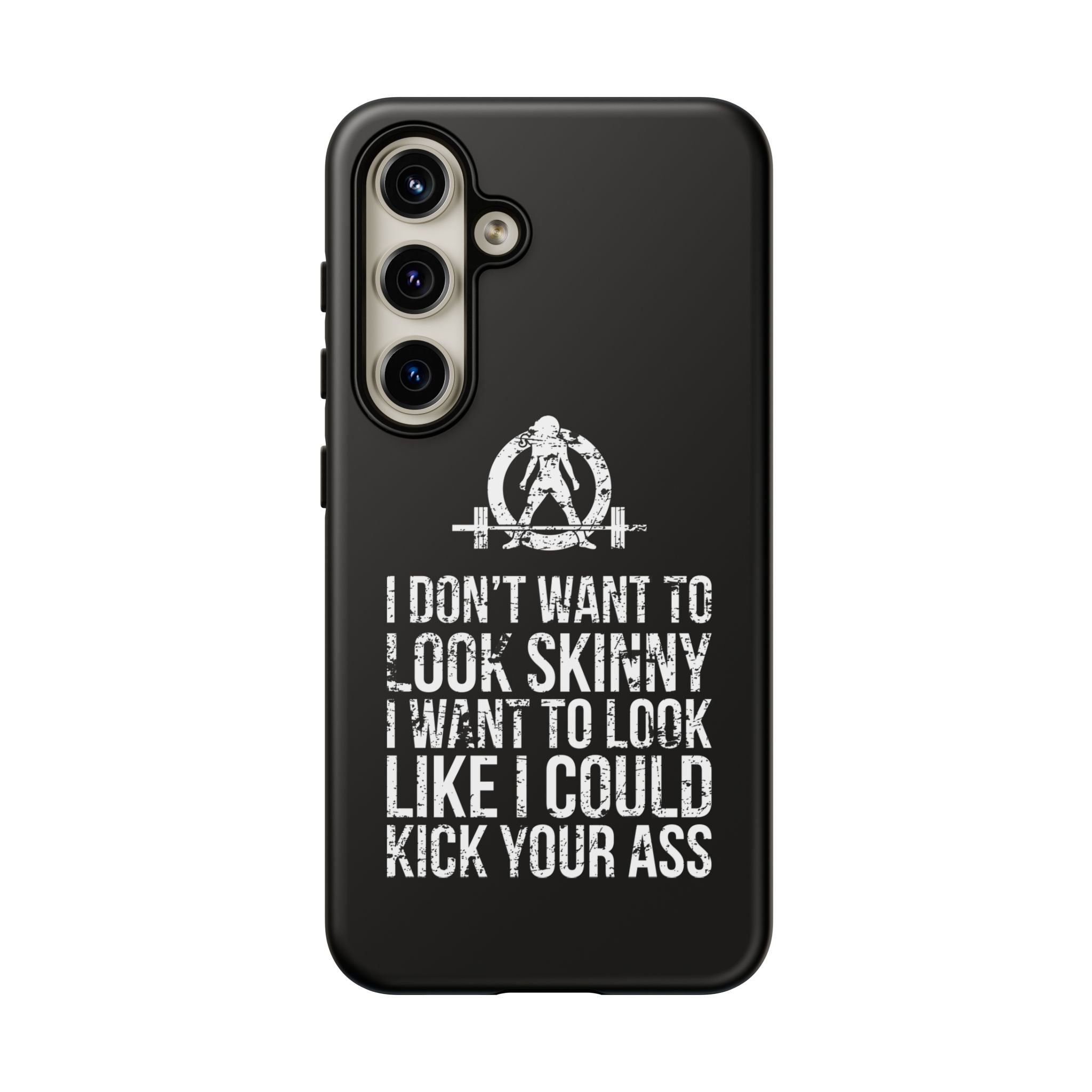 Tough Cases - I Don't Want To Look Skinny I Want To Look Like I Can Kick Your Ass - WWLW Logo