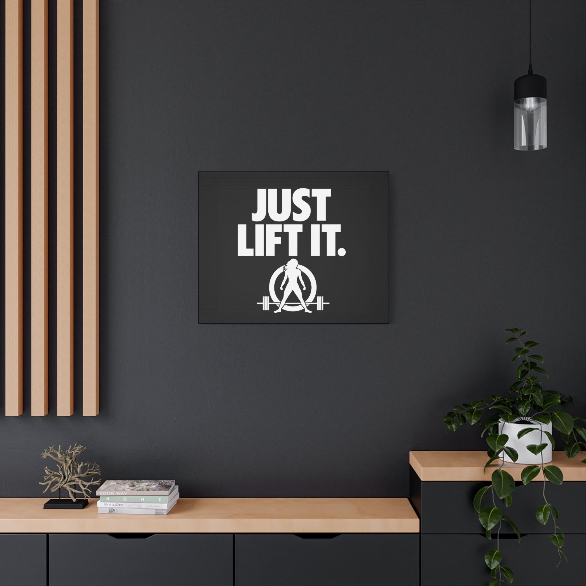 JUST LIFT IT. - Inspirational Wall Art - Canvas Print