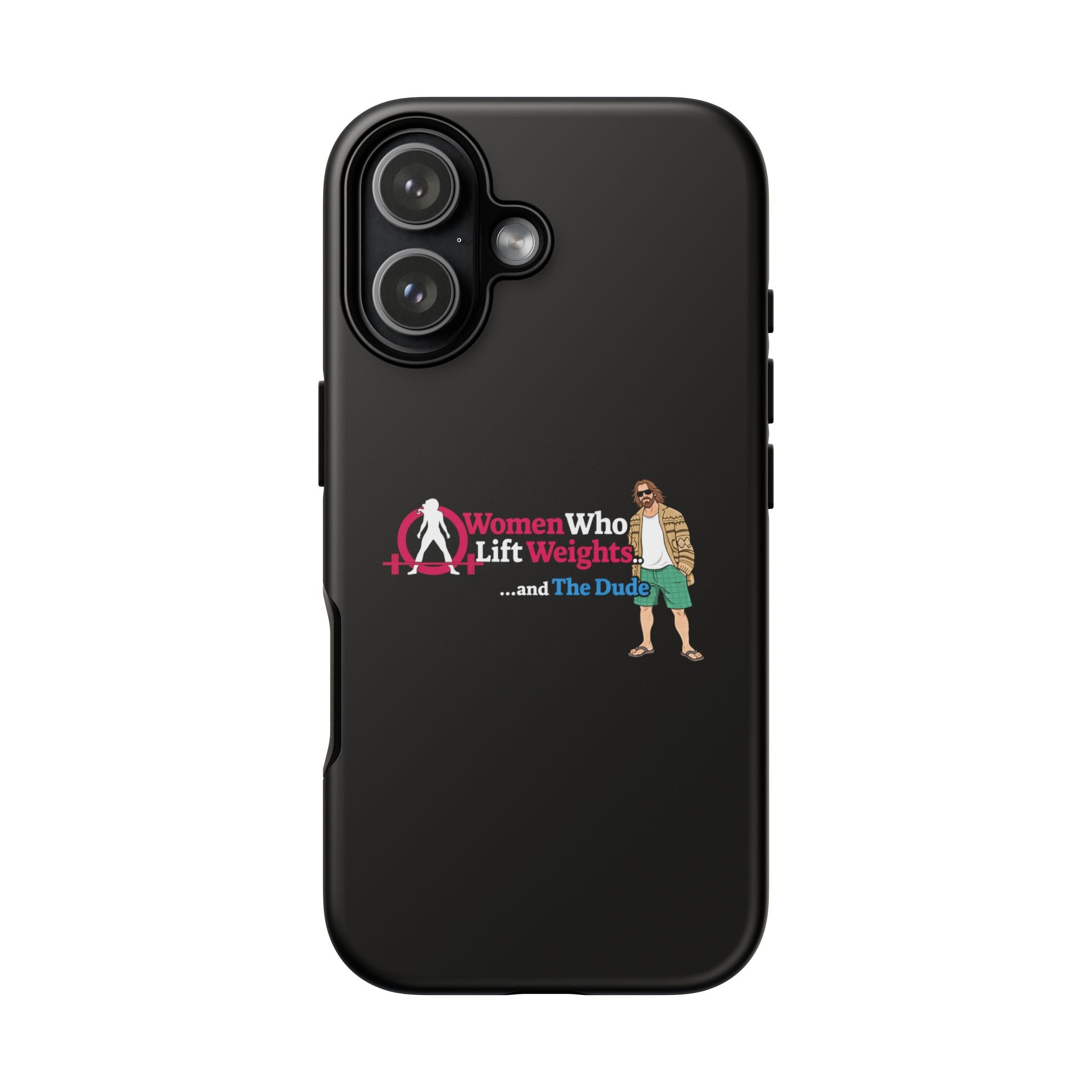 WWLW and The Dude 😎 - Tough Phone Cases