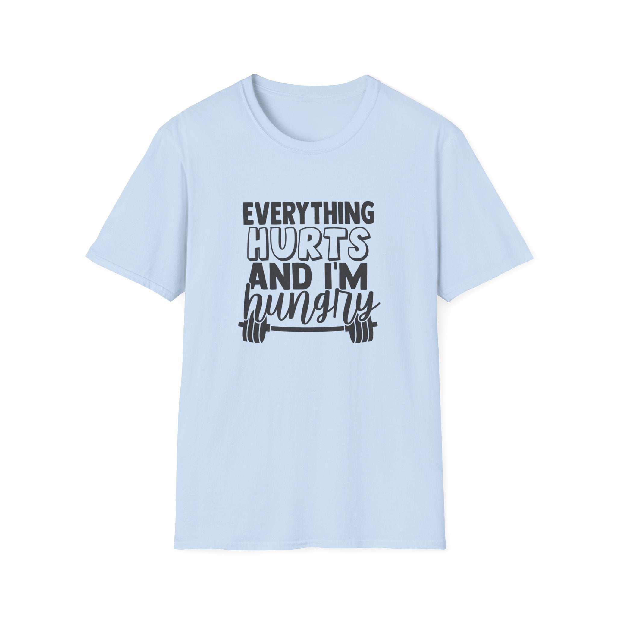 Everything Hurts & I'm Hungry - Unisex Softstyle T-Shirt - Black Print on Front & Back