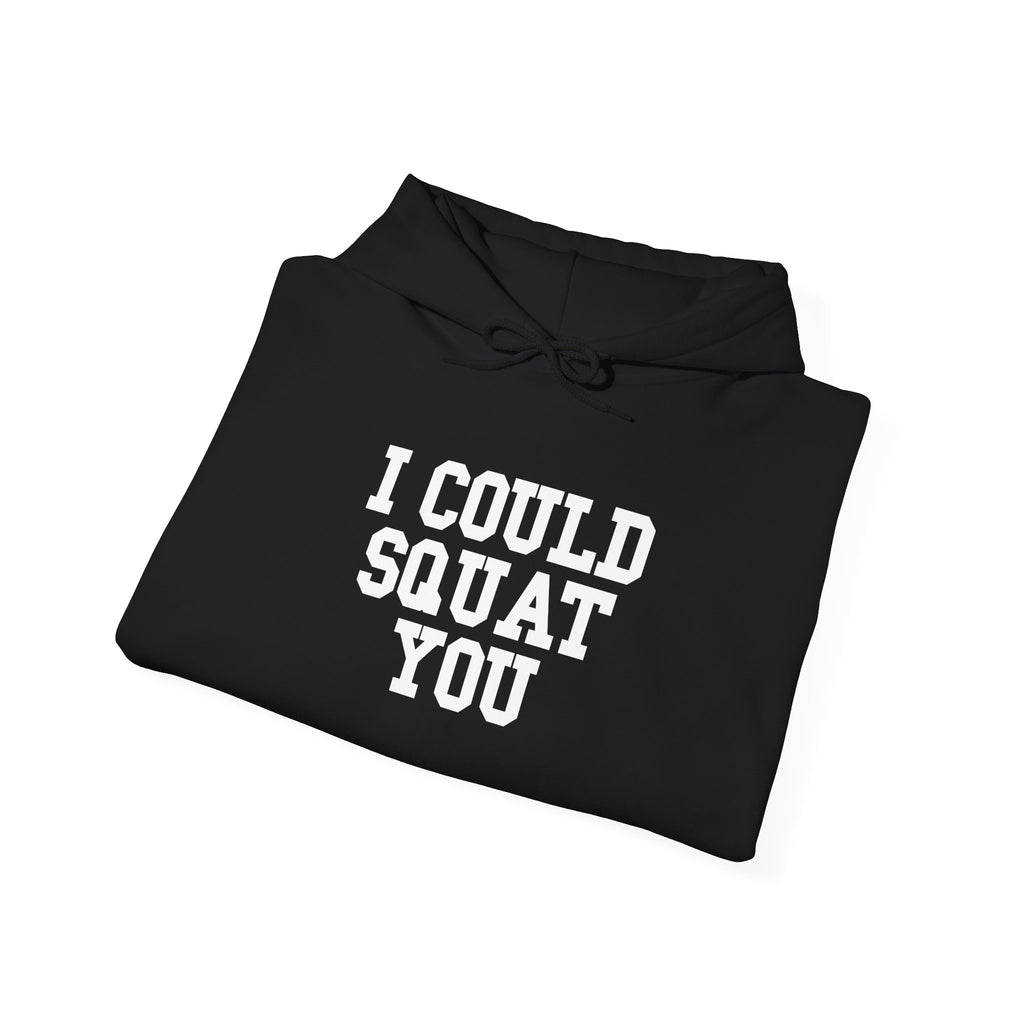 I Could Squat You - Classic Logo White - Unisex Heavy Blend Hooded Sweatshirt -  White Logo Front Arm Plain Back