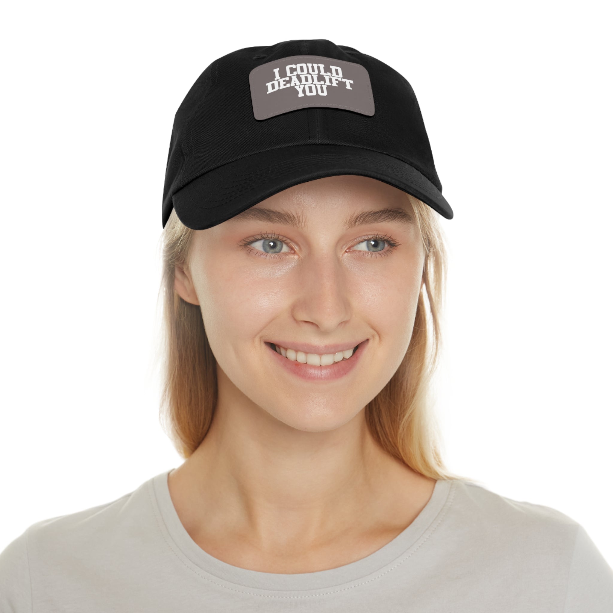 I Could Deadlift You - Dad Hat with Leather Patch (Rectangle) - White Font
