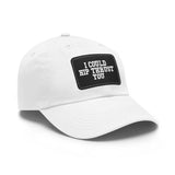 I Could Hip Thrust You - Dad Hat with Leather Patch (Rectangle) - White Font