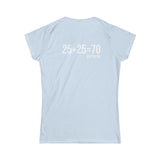25 + 25 = 70 Women's Softstyle Tee - White Logo on Front & Back