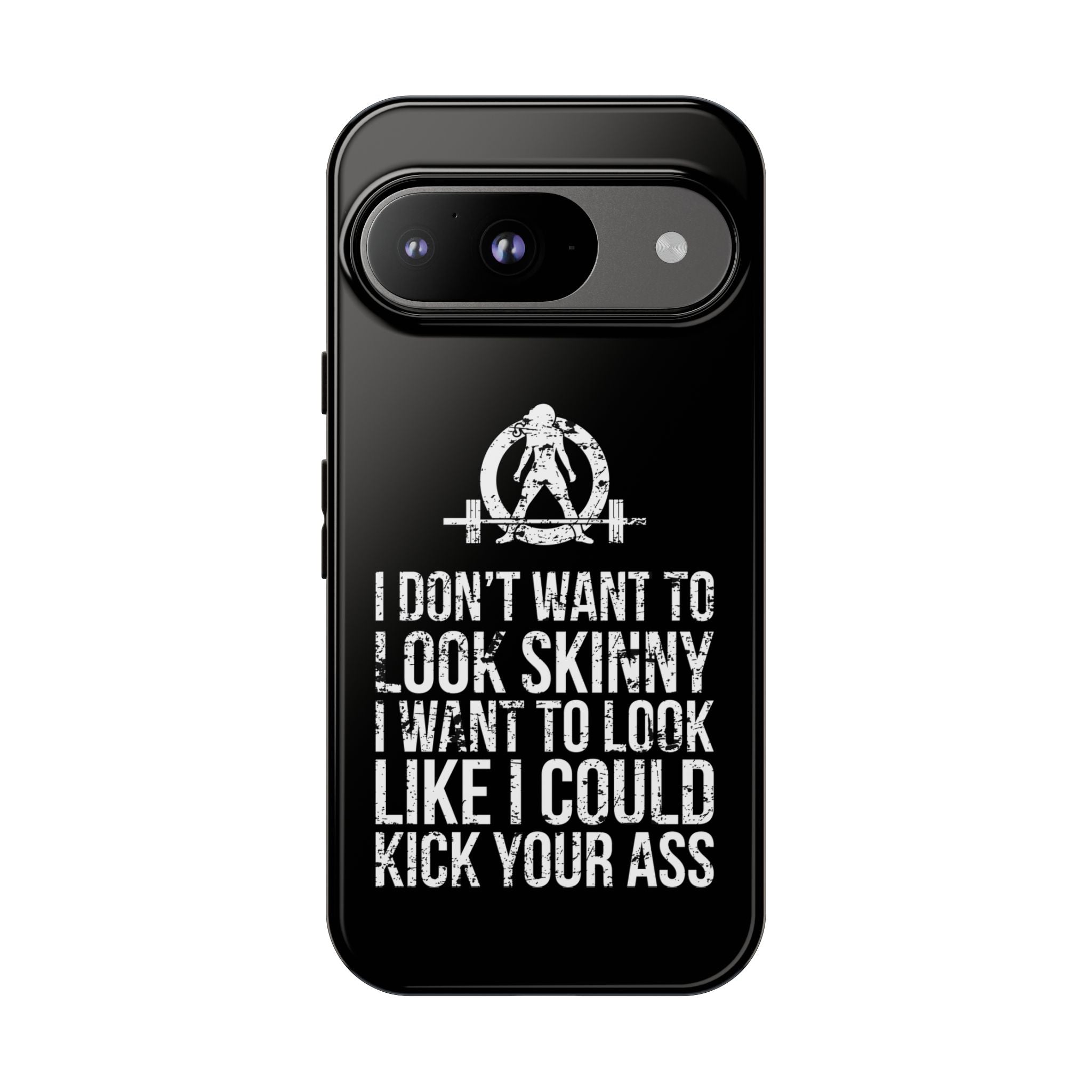 Tough Cases - I Don't Want To Look Skinny I Want To Look Like I Can Kick Your Ass - WWLW Logo