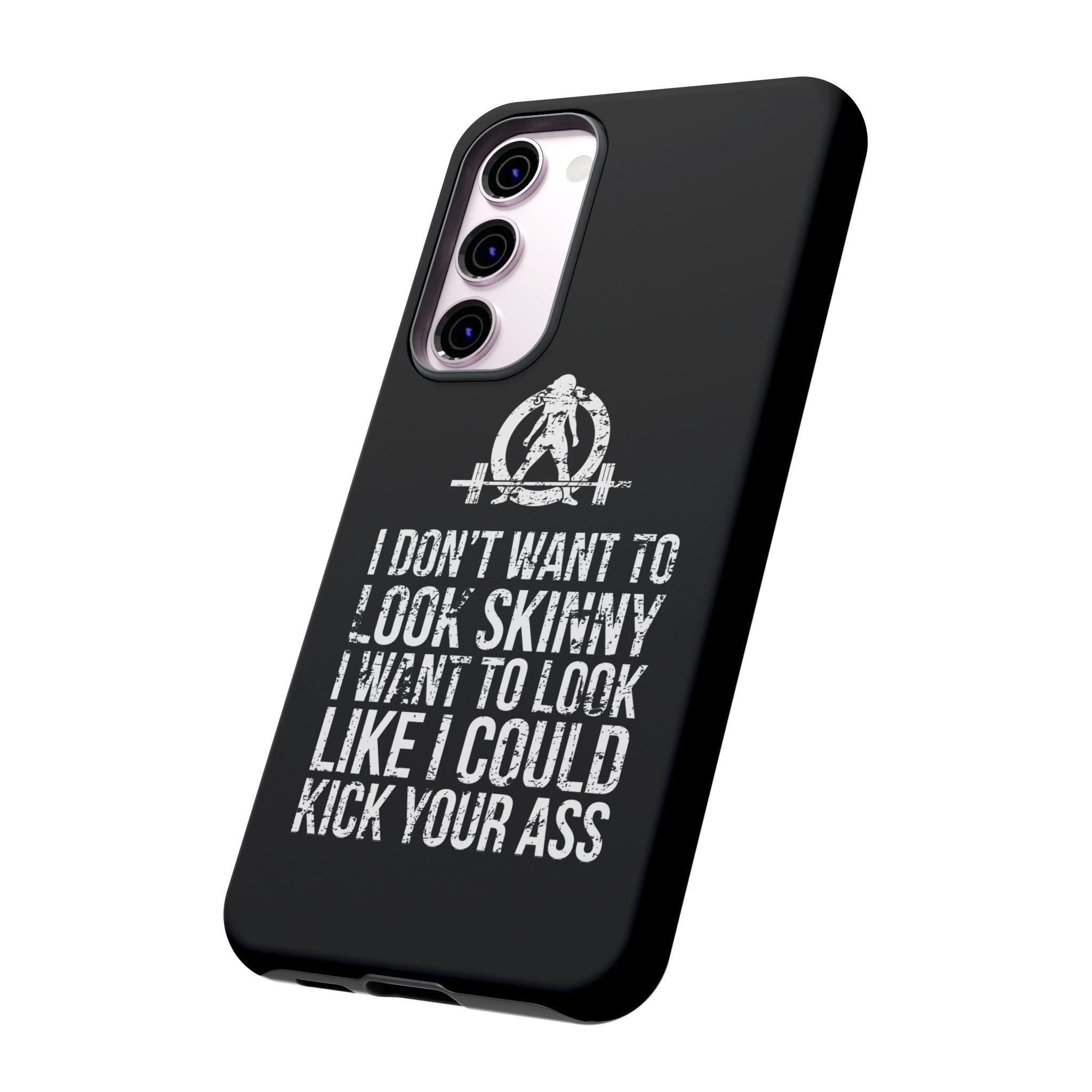 Tough Cases - I Don't Want To Look Skinny I Want To Look Like I Can Kick Your Ass - WWLW Logo