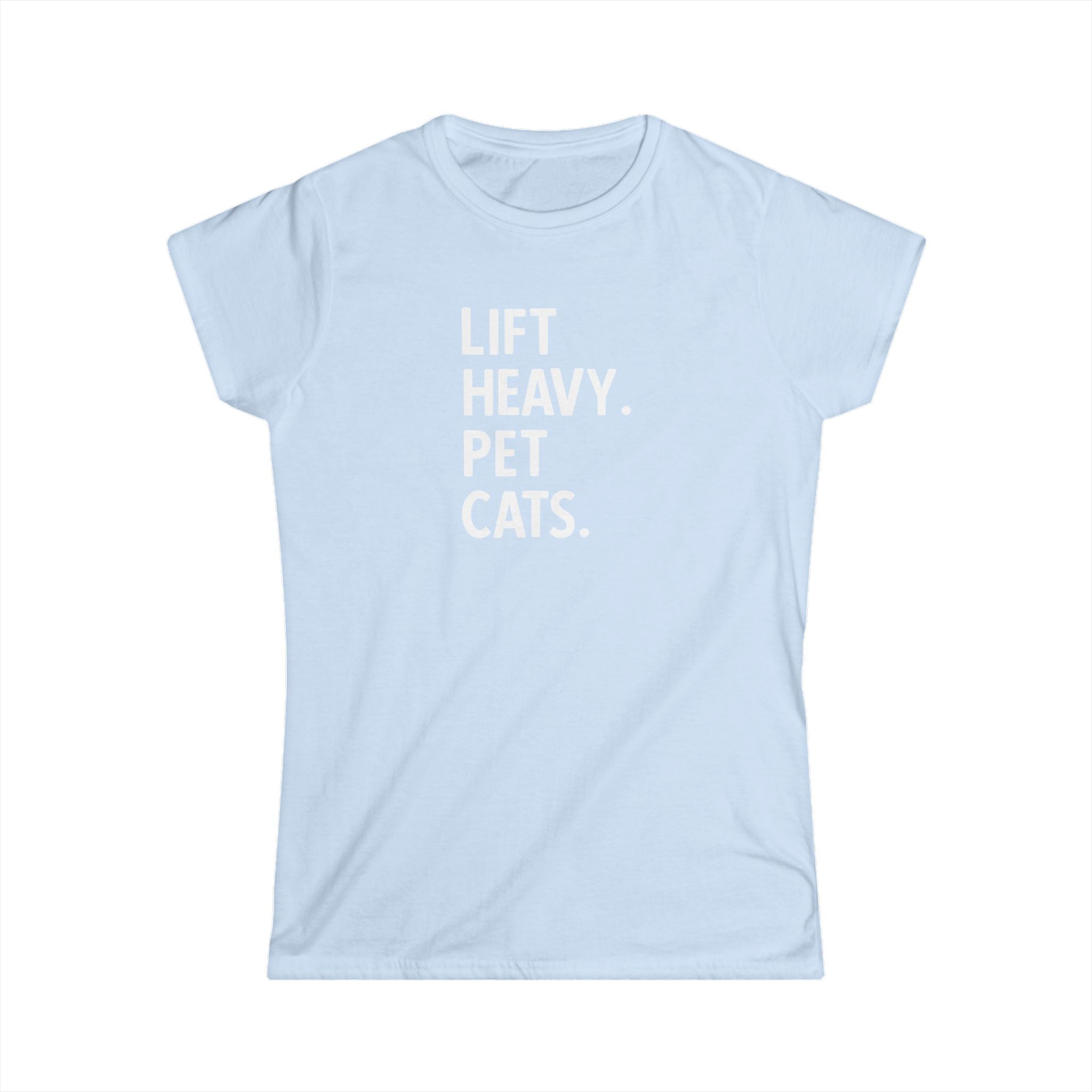 Lift Heavy Pet Cats - Women's Softstyle Tee - White Logo Front - Plain Back