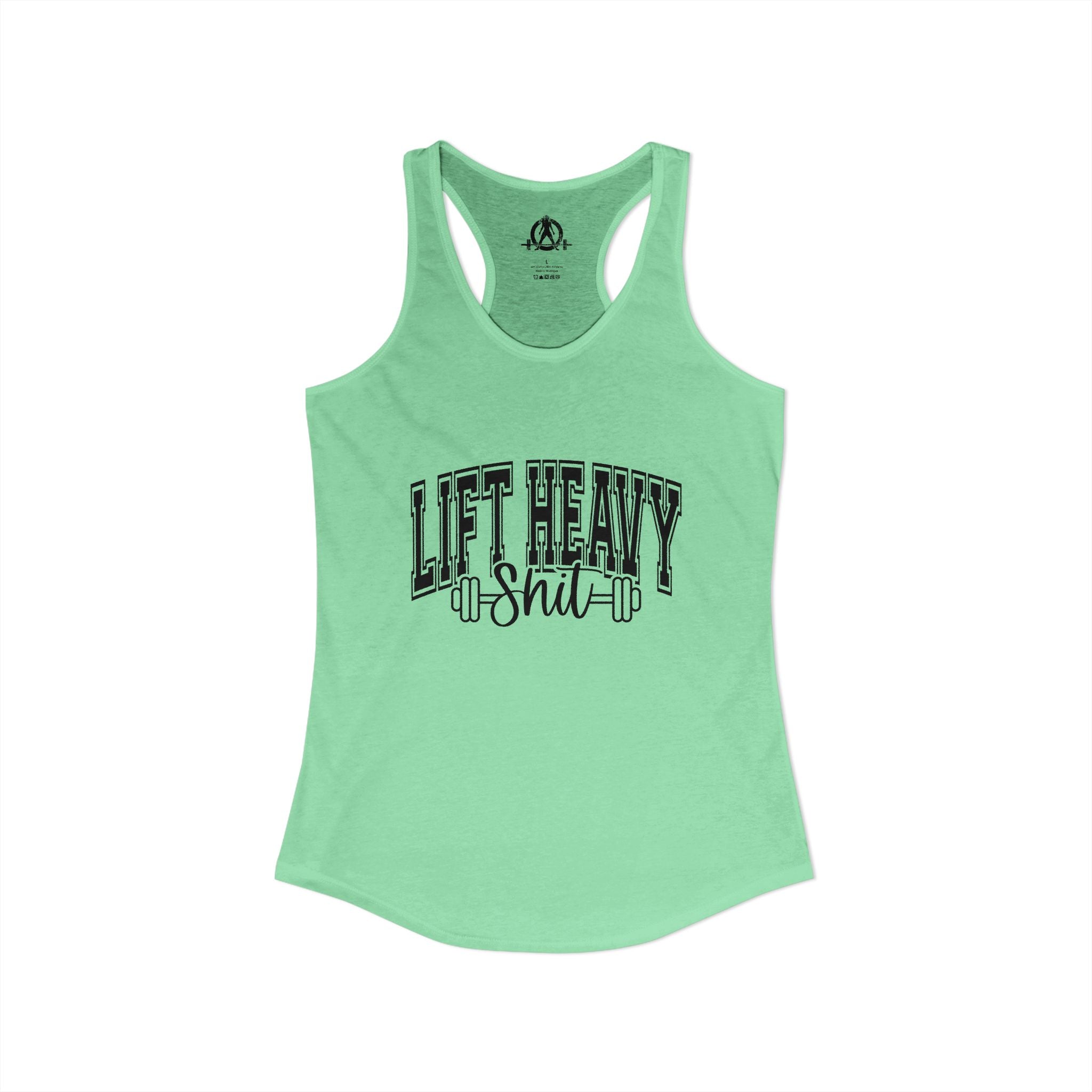 Lift Heavy Shit - Women's Ideal Racerback Tank - Black Logo Front - Plain Back