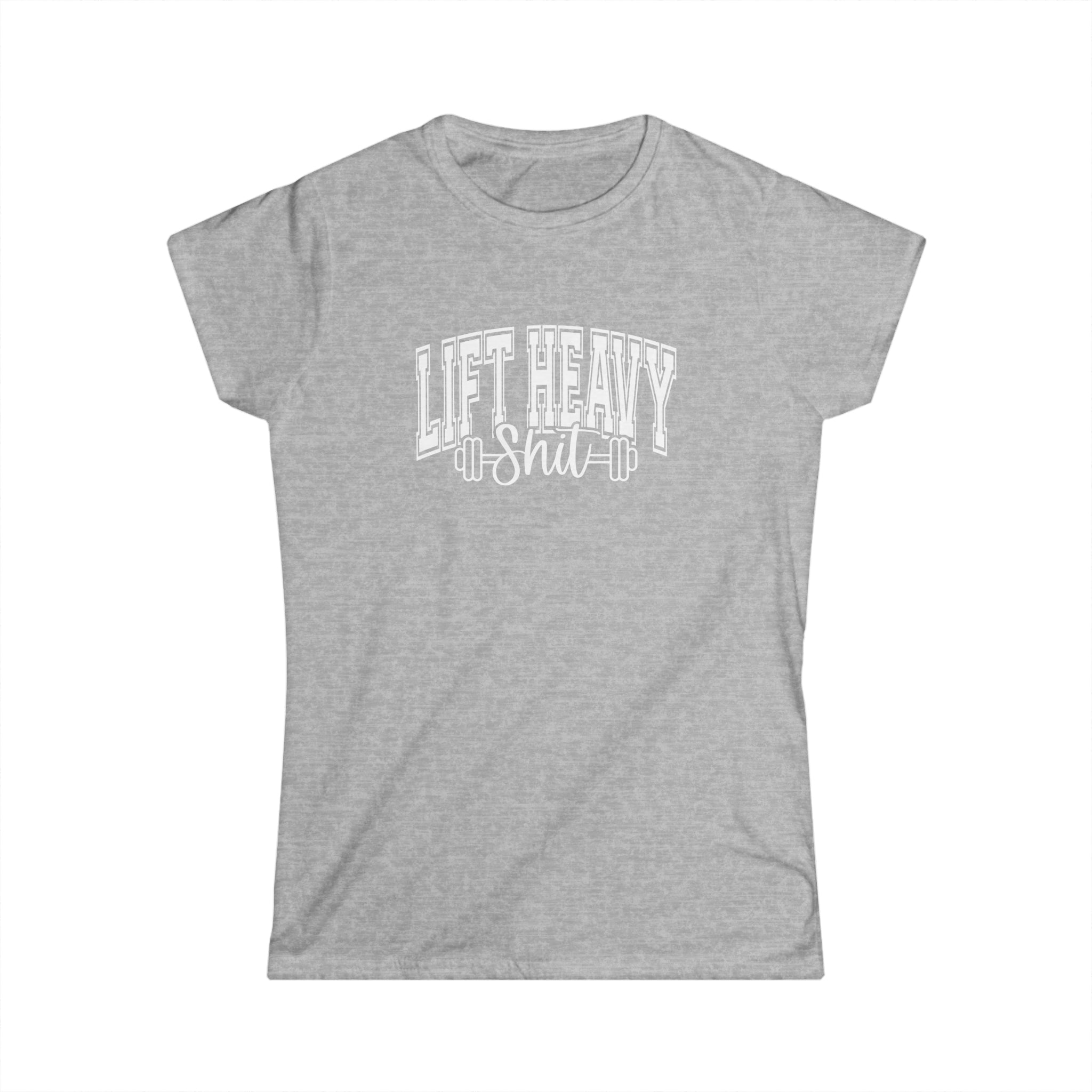 Lift Heavy Shit - Women's Softstyle Tee - White Distressed Logo on Front Plain Back