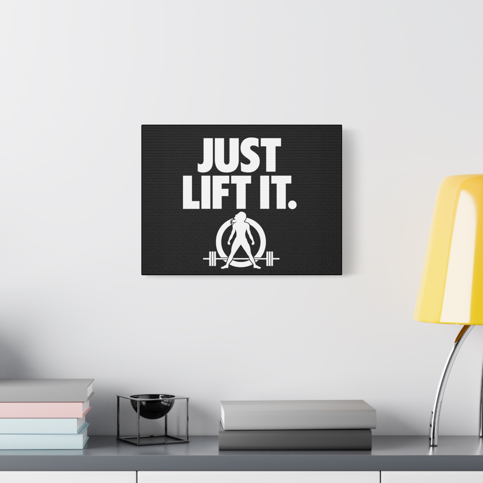 JUST LIFT IT. - Inspirational Wall Art - Canvas Print