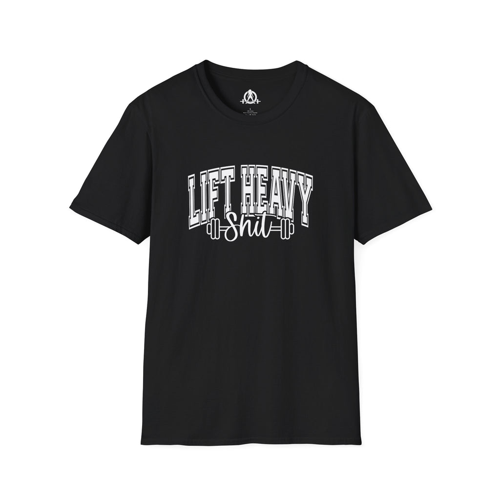 Lift Heavy Shit  - Unisex Softstyle T-Shirt - White Print on Front Plain Back