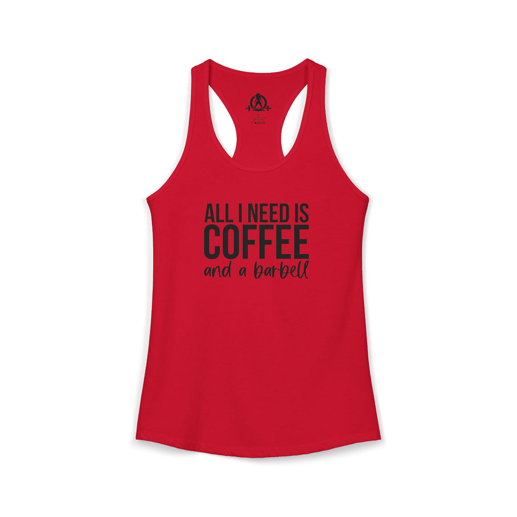 ALL I NEED IS Coffee and a Barbell - Women's Ideal Racerback Tank - Dark Logo - Front Chest -  Plain Back