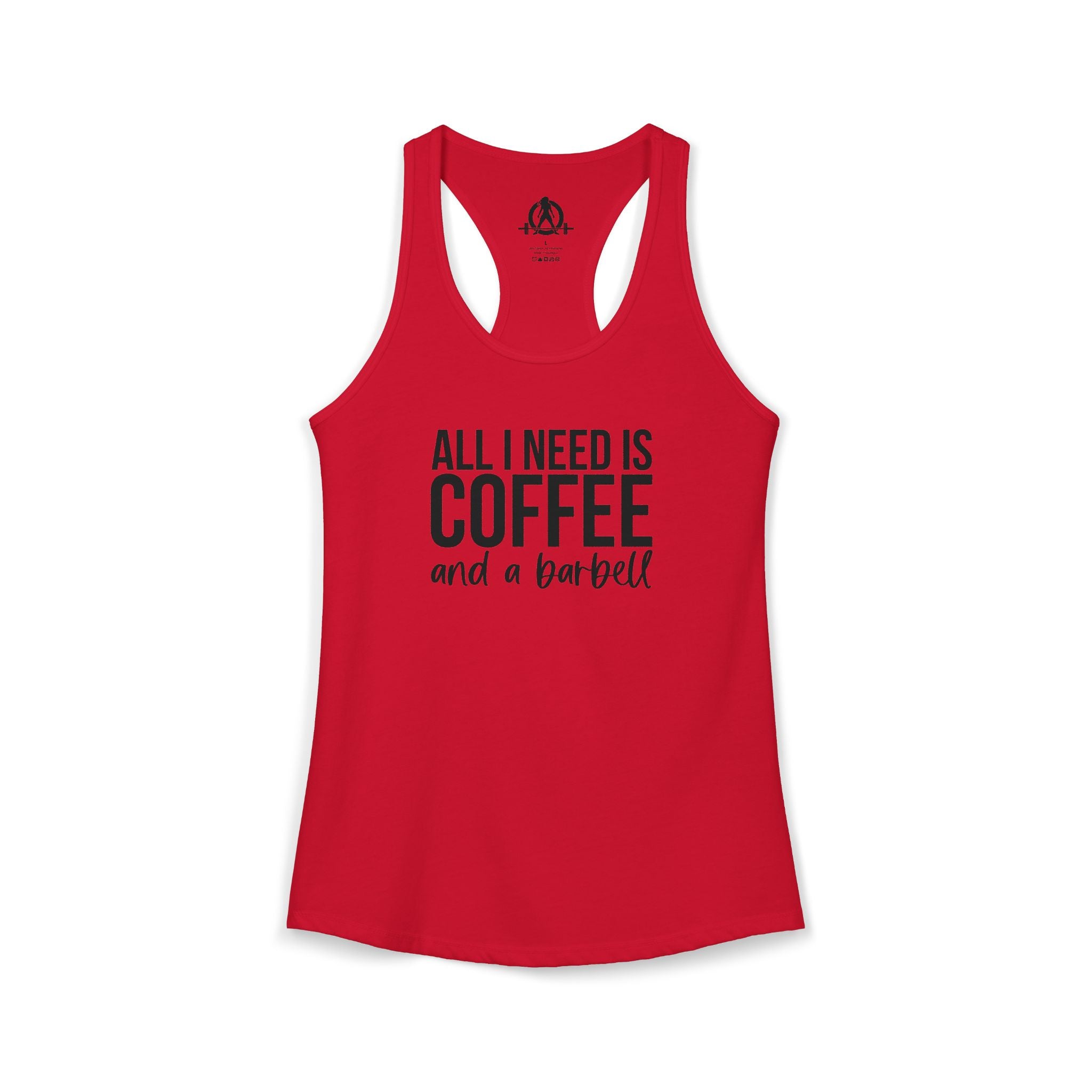 ALL I NEED IS Coffee and a Barbell - Women's Ideal Racerback Tank - Dark Logo - Front Chest -  Plain Back