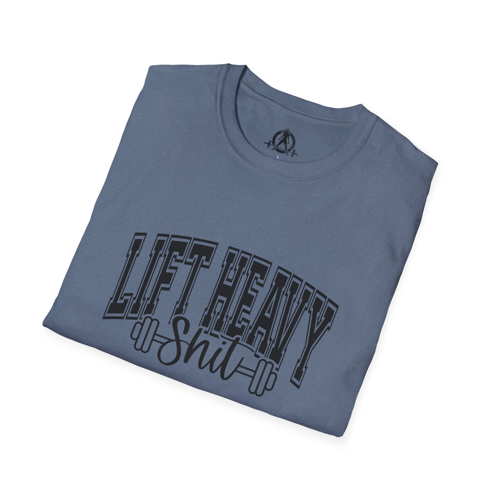 Lift Heavy Shit  - Unisex Softstyle T-Shirt - Black Print on Front Plain Back