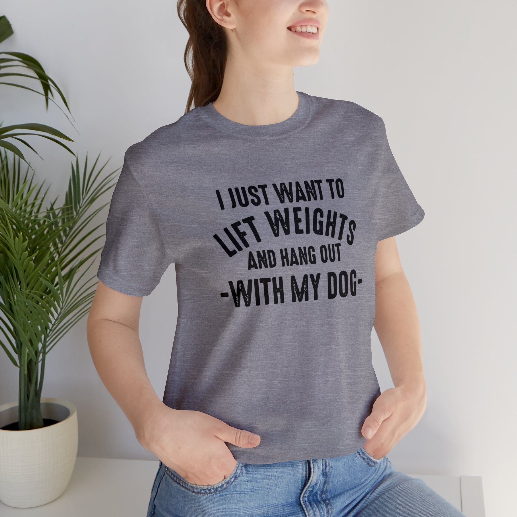 Lift Weights & Hang With My Dog - Unisex Jersey Short Sleeve Tee - Front Dark Logo