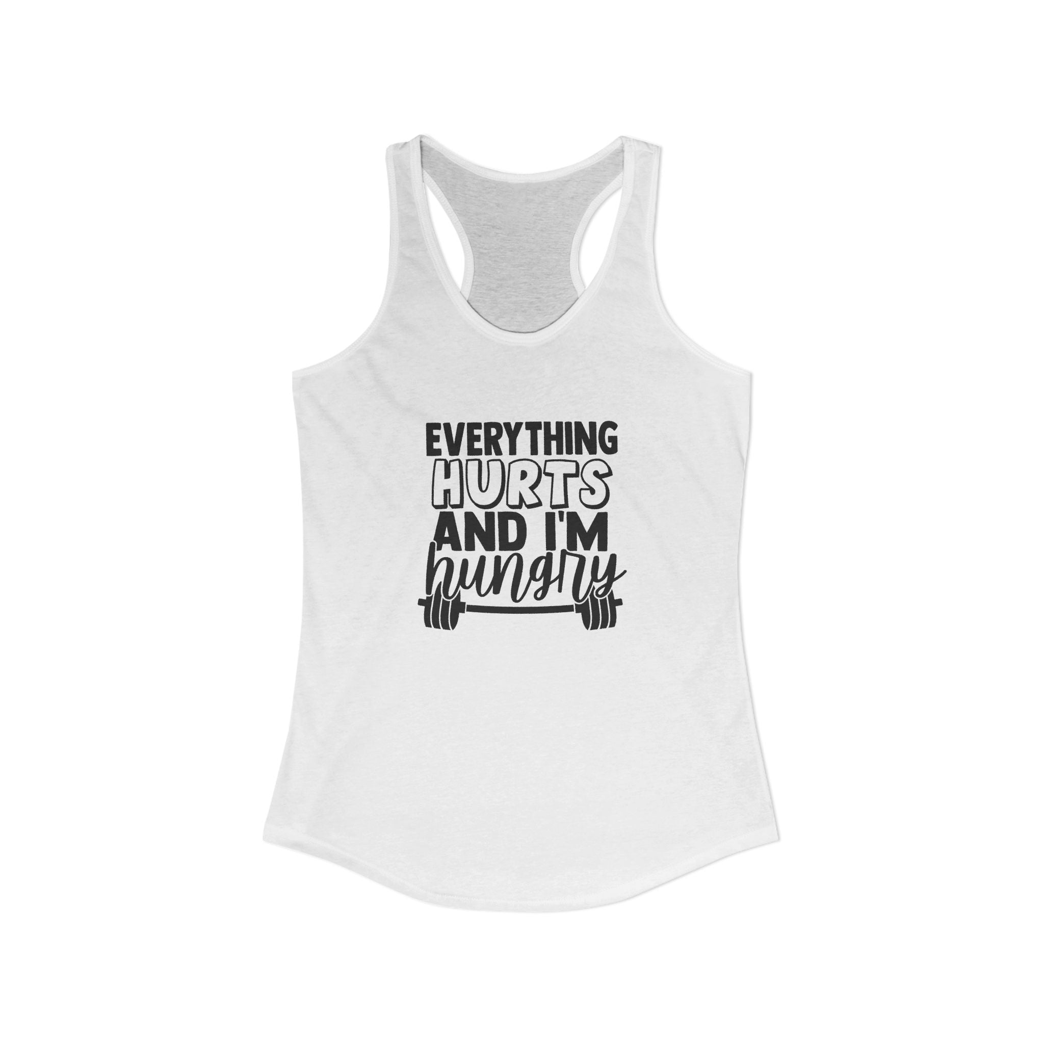Everything Hurts & I'm Hungry - Women's Ideal Racerback Tank - Black Print Front & Back