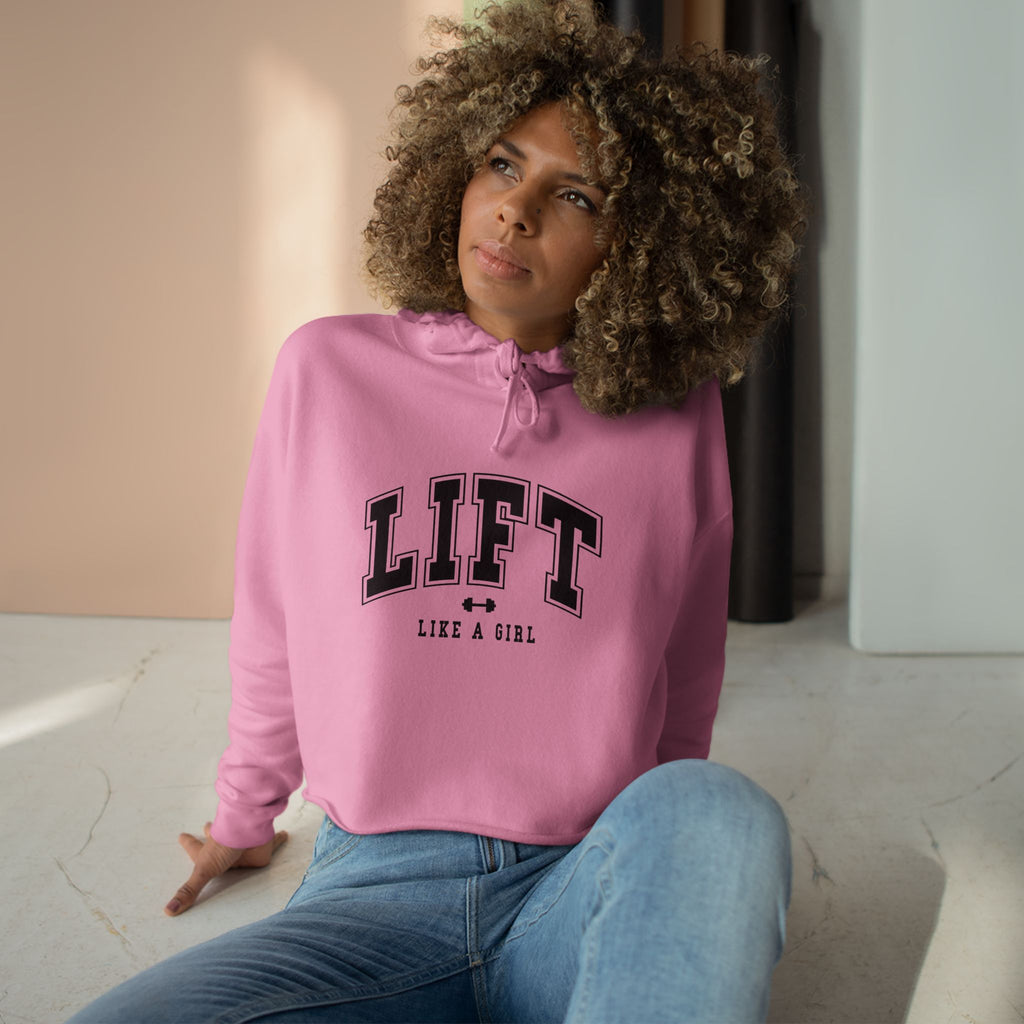 Lift Like A Girl - Empowered Crop Hoodie – For Strong Women Who Lift - Black Logo
