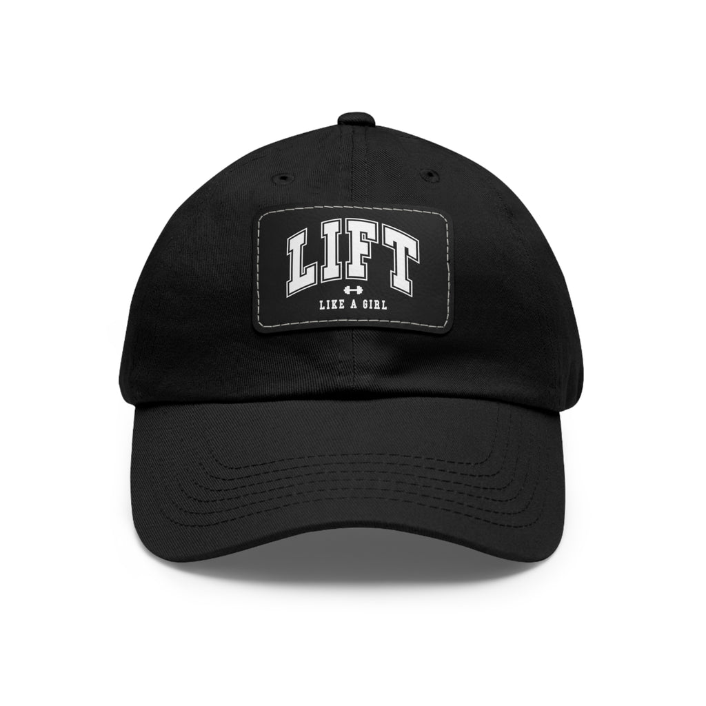 Lift Like A Girl - Dad Hat with Leather Patch (Rectangle) - White Font