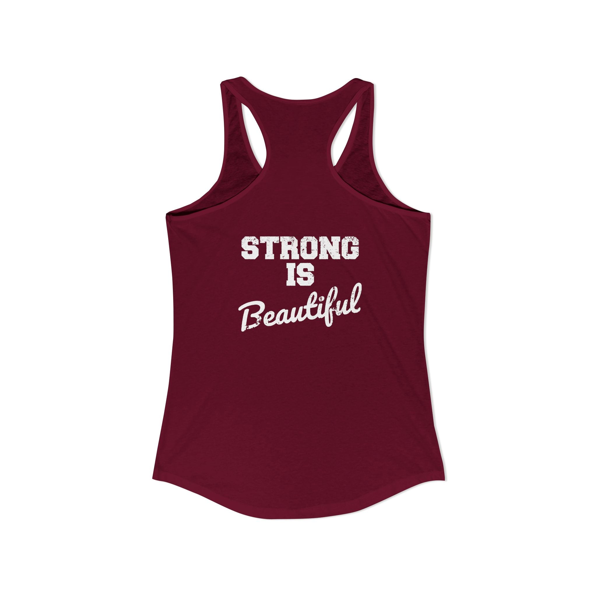 Strong Is Beautiful - Women's Ideal Racerback Tank - Distressed White Logo Front & Back Print
