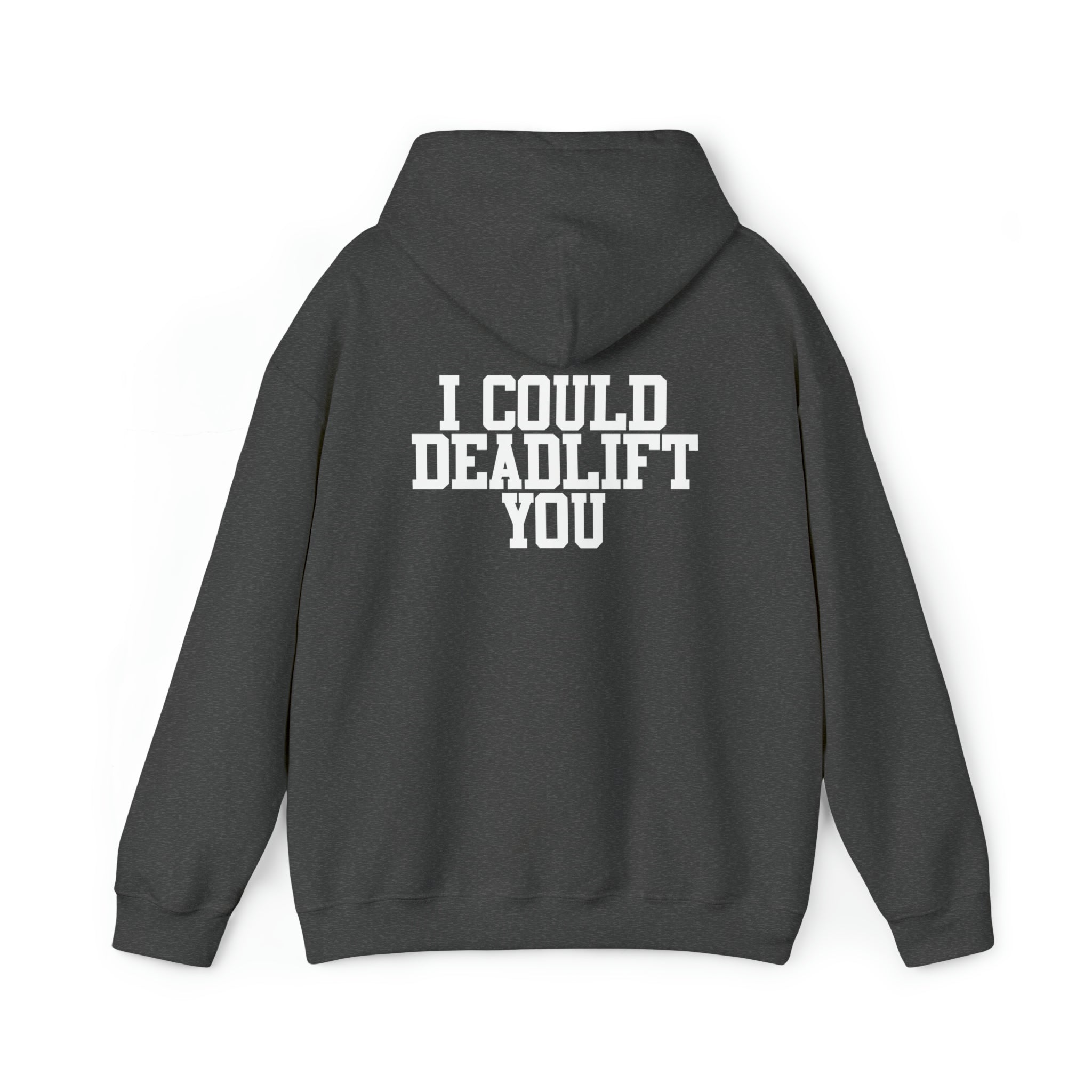 I Could Deadlift You. - Unisex Heavy Blend Hooded Sweatshirt