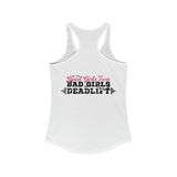 Good Girls Tone, Bad Girls Deadlift - Women's Ideal Racerback Tank - Distressed Dark Logo