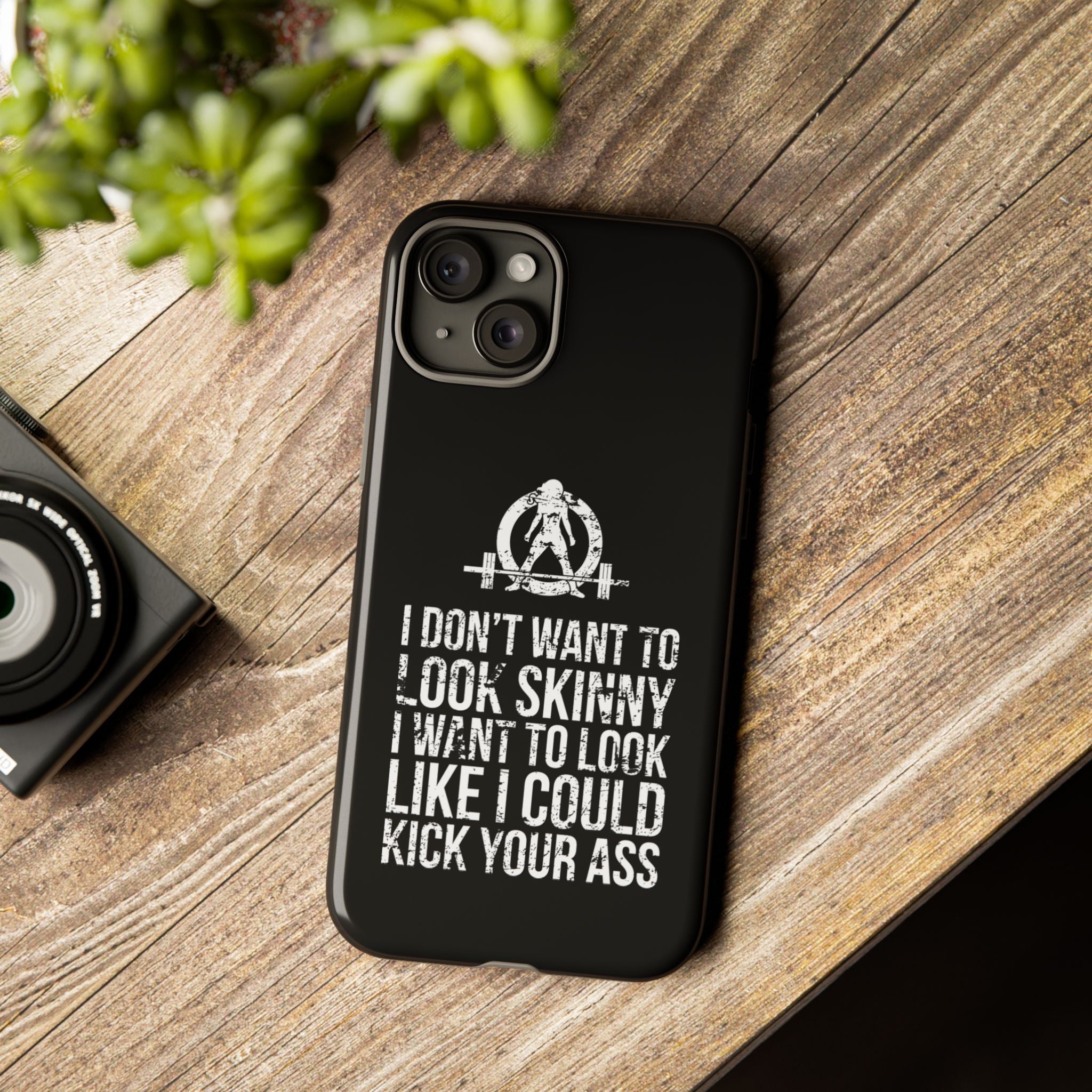 Tough Cases - I Don't Want To Look Skinny I Want To Look Like I Can Kick Your Ass - WWLW Logo