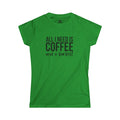 ALL I NEED IS Coffee & A Barbell - Women's Softstyle Tee - Front Logo Plain Back