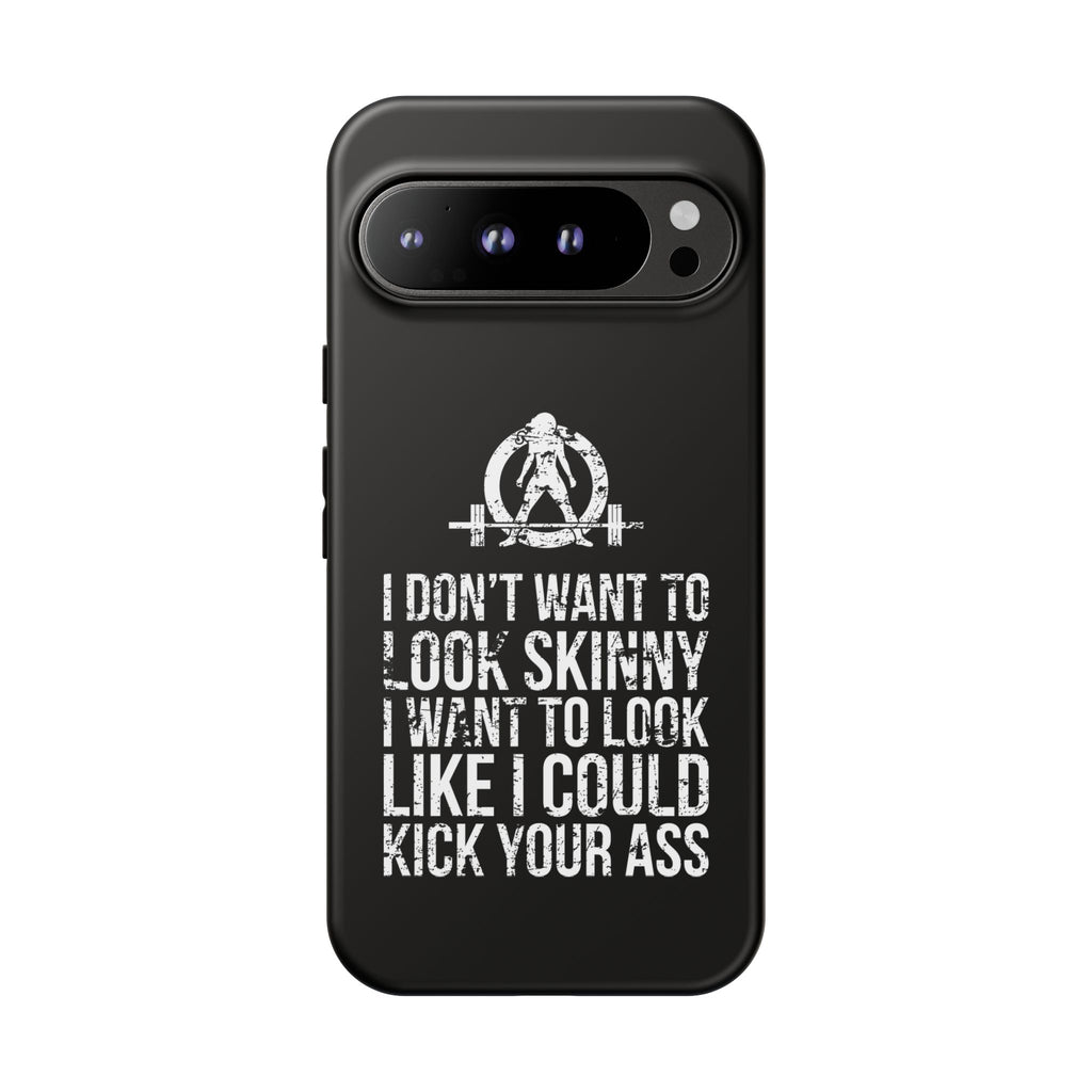 Tough Cases - I Don't Want To Look Skinny I Want To Look Like I Can Kick Your Ass - WWLW Logo